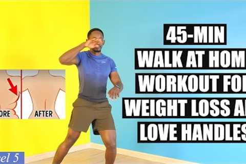 45-Minute Walk at Home Workout to Lose Weight and Love Handles