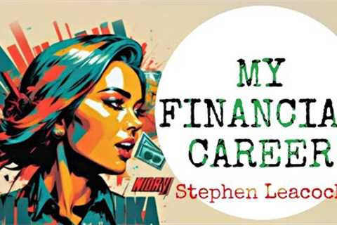 My Financial Career- Stephen Leacock | B. A. Sem-5 Compulsory English| FC:503 | HNGU