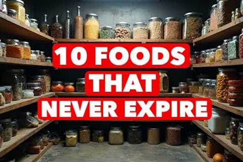 10 FOODS TO STOCKPILE THAT NEVER EXPIRE! Best Prepping Food