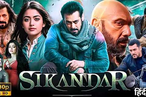 Sikandar Full Hindi Movie 2024 | Salman khan | Rashmika Mandanna | Sathyaraj | Reviews & Facts