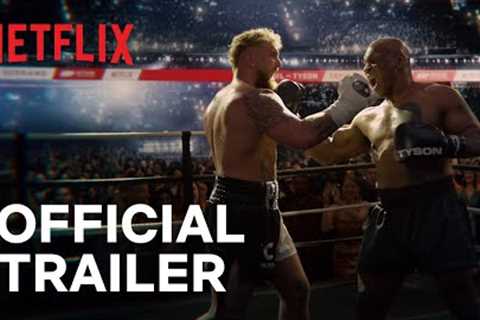 Jake Paul vs. Mike Tyson | Official Trailer | Netflix