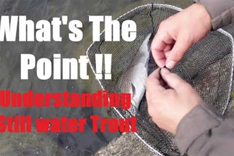 Fly Fishing Trout on Still Waters. How Should we Start.