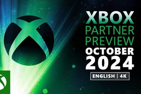 [4K] Xbox Partner Preview | October 2024