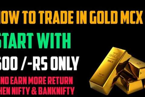 Gold Mcx Commodity Market | Mcx Gold Trading | Commodity Trading For Beginners