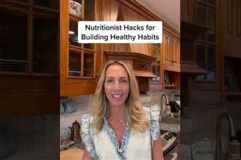 #nutritionist #hacks for #building #healthy #habits