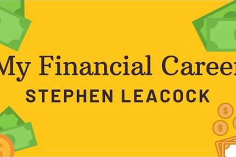 My Financial Career - Short Story - Stephen Leacock