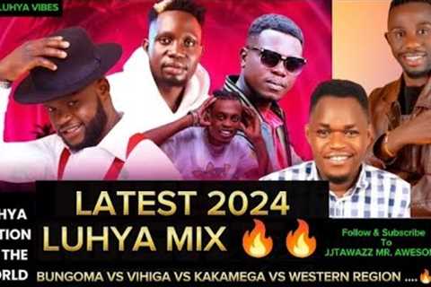 LATEST LUHYA MIX 2024 🔥| BUNGOMA VS VIHIGA VS KAKAMEGA  VS WESTERN SONGS | TRENDING LUHYA VIDEO MIX