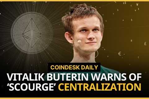 Bitcoin Eyes $70,000, Vitalik Buterin Outlines Ethereum 'Scourge' Upgrade | CoinDesk Daily