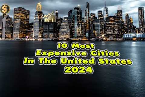 Top 10 Most Expensive Cities To Buy Real Estate In The United States.