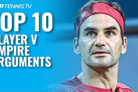 Top 10 Player v Umpire ATP Tennis Arguments!