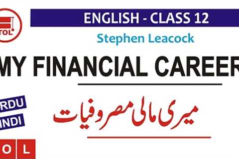 My Financial Career by Stephen Leacock | Brief Description in Urdu/Hindi | 2nd year English