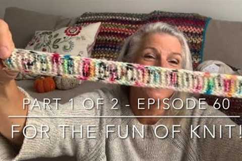 For the FUN of Knit! PART 1 - MKALS, Mitts, and more…