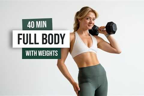 40 MIN FULL BODY STRENGTH Workout - with Weights, Build Strength at Home!