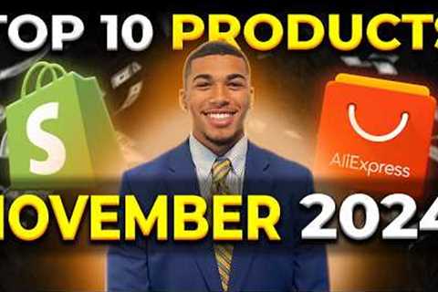 ⭐️ TOP 10 PRODUCTS TO SELL IN NOVEMBER 2024 | DROPSHIPPING SHOPIFY