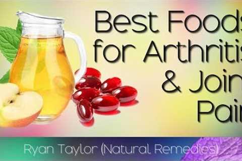 Best Foods for Arthritis and Joint Pain