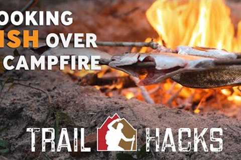 Cooking Fish Over a Campfire - Trail Hacks