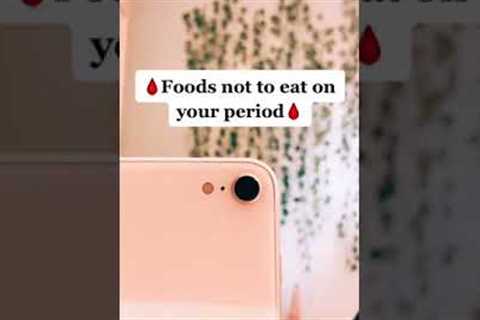 Foods not to eat on your period 🙅‍♀️