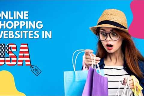 Online shopping Websites in The USA 2023