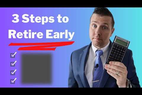 3 EASY Steps to Retire Early