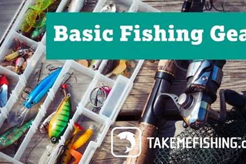 Basic Fishing Gear | Fishing for Beginners