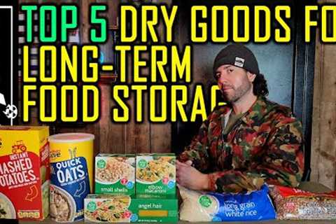 Top 5 Dry Goods For Long-Term Food Storage Prepping