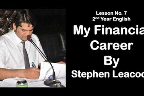 08 | My Financial Career by Stephen Leacock | Second-Year English | Lesson No. 7 | Shakir Shahzad
