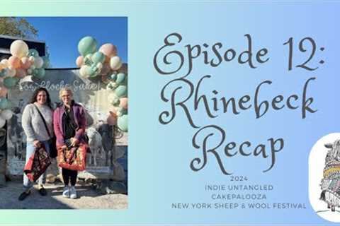 Episode 12: Rhinebeck Recap #knittingpodcast #knitting