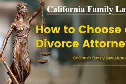 How to Choose a Divorce Attorney, the Three Most Important Factors