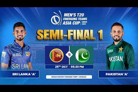 Sri Lanka 'A' vs Pakistan 'A' | Semi-Final 1 | Men's T20 Emerging Teams Asia Cup