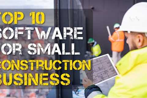 Top 10 Best Software for Small Construction Business