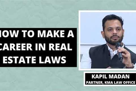 How to make a career in Real Estate Laws | Kapil Madan &amp; Ramanuj Mukherjee