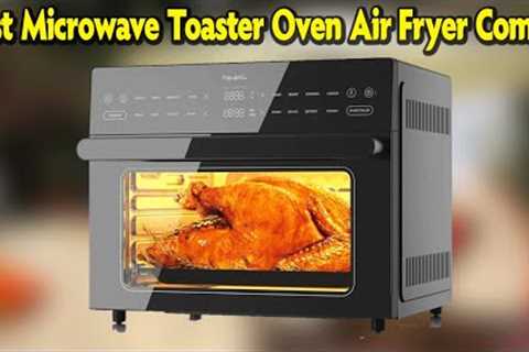 Top 5 Best Microwave Toaster Oven Air Fryer Combo 2025