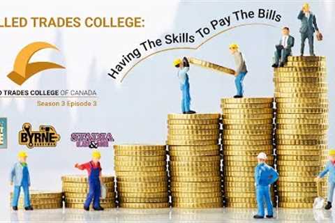 S03E04  - Skilled Trades College: Having the skills to pay the bills