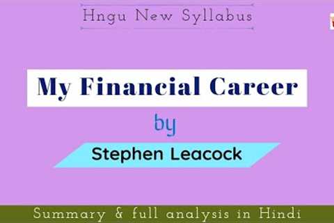 My Financial Career by Stephen Leacock in Hindi | Summary &amp; full analysis | #myfinancialcareer..
