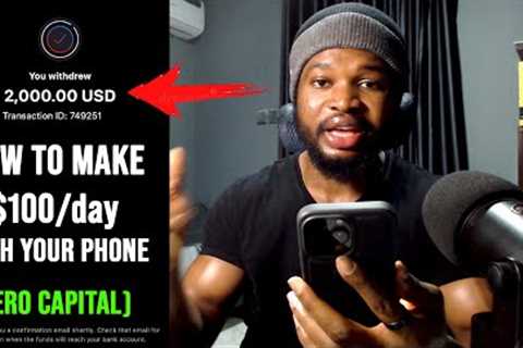 HOW TO MAKE $100/DAY WITH YOUR PHONE WITH ZERO CAPITAL (MAKE MONEY ONLINE WITH YOUR PHONE IN 2024)