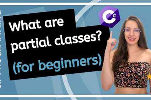What is a Partial Class? - C# Programming for Beginners