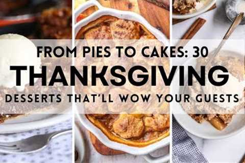 30 Easy THANKSGIVING DESSERTS That Will Wow Your Guests! #thanksgiving #thanksgiving2024