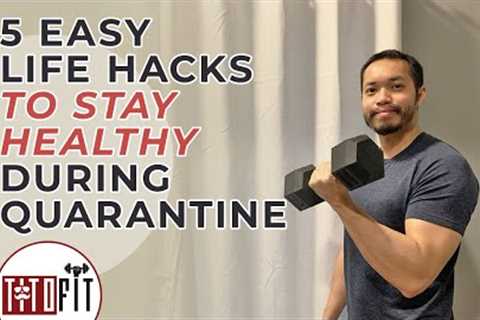 5 EASY LIFE HACKS TO STAY HEALTHY DURING QUARANTINE - TitoFit Tips - QUARANTINE FITNESS