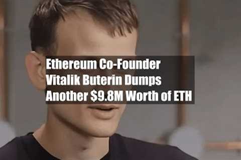 Ethereum Co-Founder Vitalik Buterin Dumps Another $9.8M Worth of