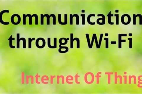 Communication through Wi-Fi in IOT devices