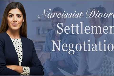 Narcissist Divorce Settlement Negotiation