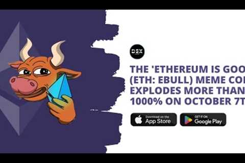 ETHEREUM IS GOOD (ETH: $EBULL) Meme Coin Explodes 1,000%+ on October 7th: Is Now The Time To Buy?
