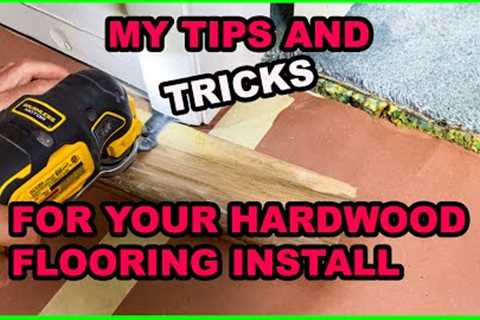 DIY: My Tips and Tricks For Installing Your Hardwood Flooring