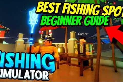 Fishing Simulator - BEST FISHING SPOTS (BEGINNER FISHING GUIDE) TIPS AND TRICKS