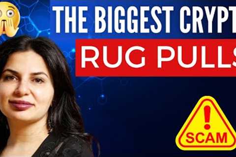 The Biggest Rug Pulls in Crypto history