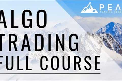 Peak Algo Trading Full Course 2023 | Commodity Market Futures