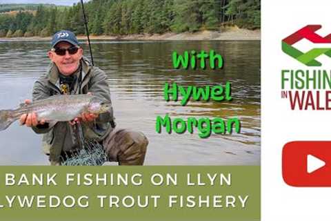 Bank Fishing on Llyn Clywedog Trout Fishery, Wales - With Hywel Morgan - Fly Fishing Tips &amp;..
