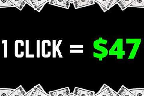 Earn $47 Per CLICK 🤑 Make Money Online