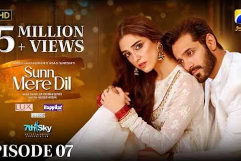 Sunn Mere Dil Episode 07 [Eng Sub] Digitally Presented by Lux - Happilac Paints and Blesso Cosmetics