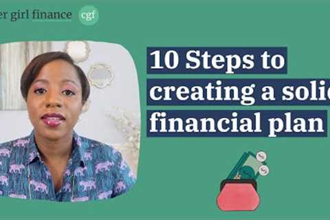 10 Steps to Creating a Solid Financial Plan | How to Take Action Now